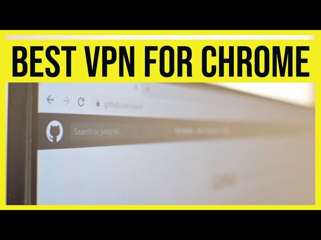 Best VPN for Chrome in 2023