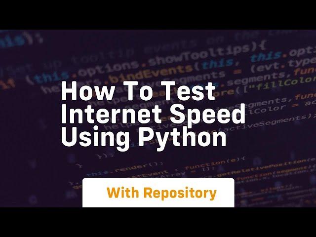 How to test internet speed using python