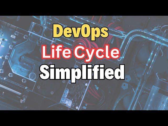 DevOps Lifecycle: Everything You Need to Know including tools (in 5 minutes)