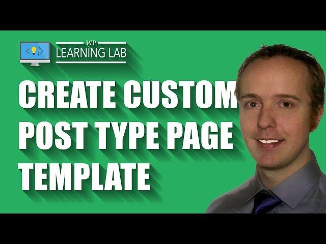 Custom Post Type Template - Create One To To Customize Designs