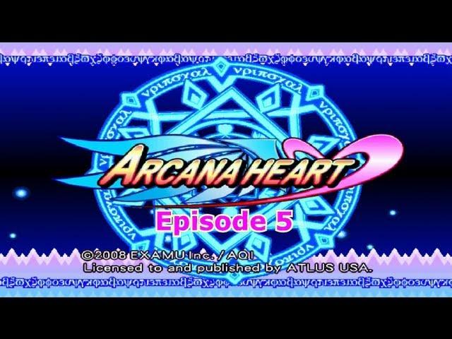 Arcana Heart Episode 5 - Short & Sweet