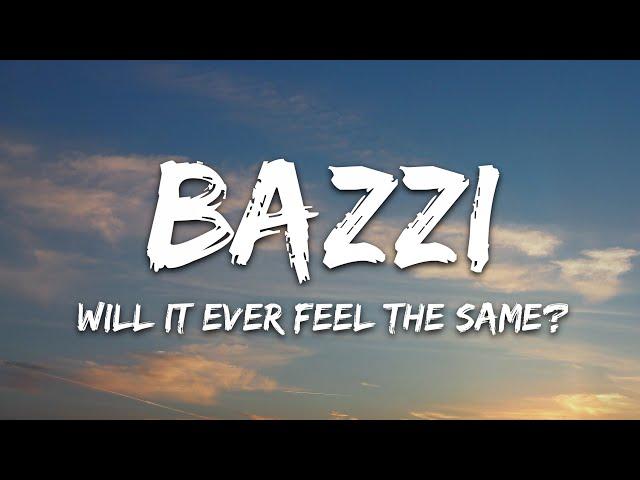 Bazzi - Will It Ever Feel The Same? (Lyrics)