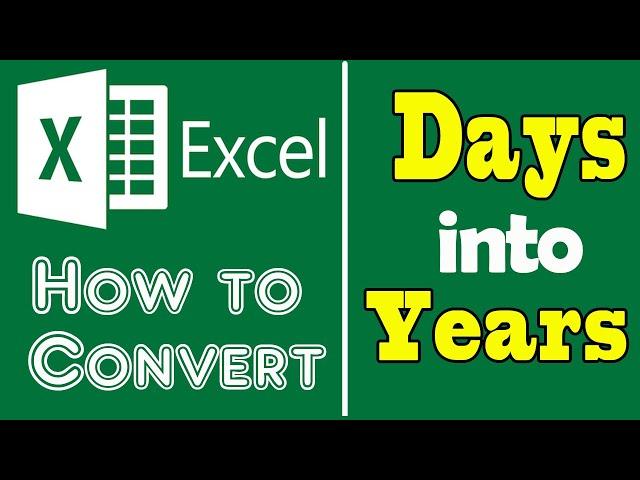 How to Convert Days to Years, Hours, and Seconds in Excel