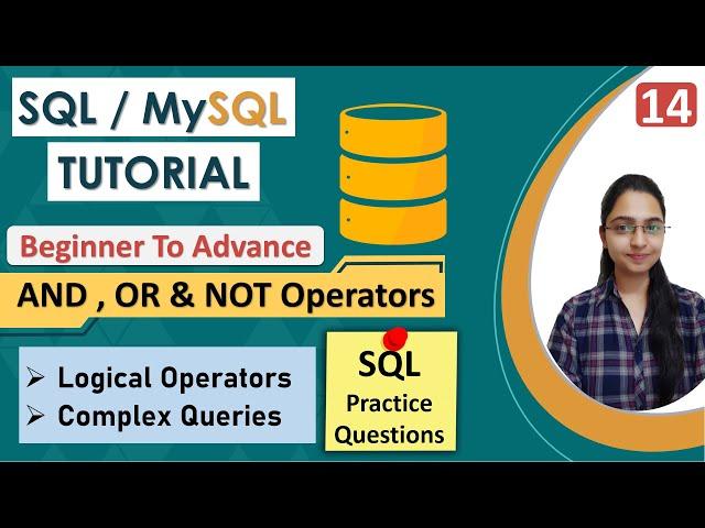 14 - AND, OR, NOT Operators in SQL | Logical Operators | With SQL Queries | WHERE Clause | Example