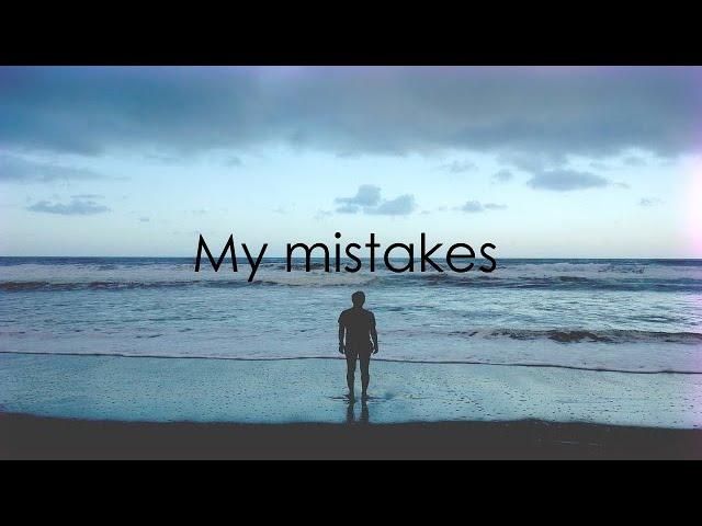 My mistakes