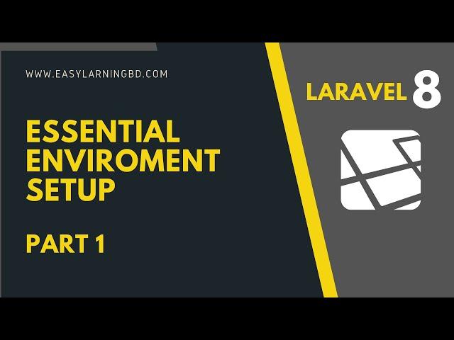 Laravel 8 Project | Essential Environment Setup Part 1