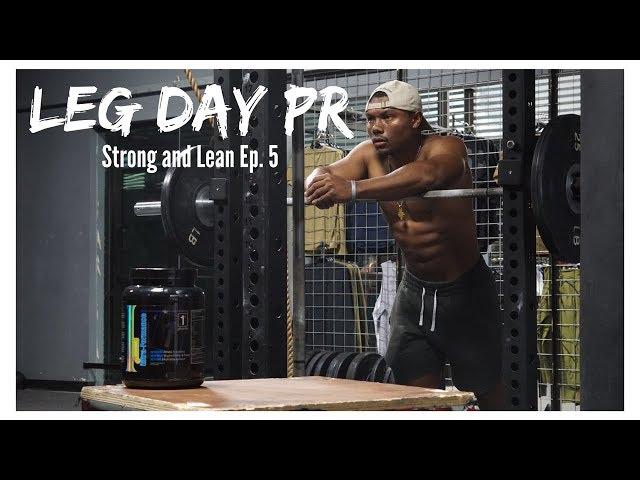 Strong and Lean Ep. 5: Leg Day PR | Stretching Routine