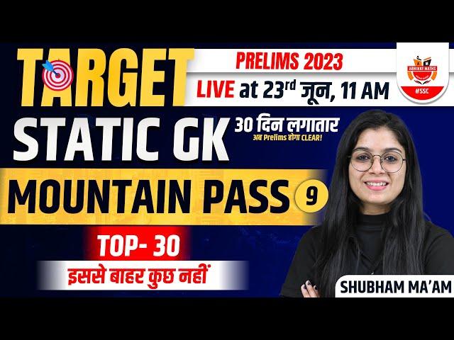 Target SSC Pre 2023 | Static GK Mountain Pass Shubham Ma'am | 30 Days Practice Series | SSC CGL Pre