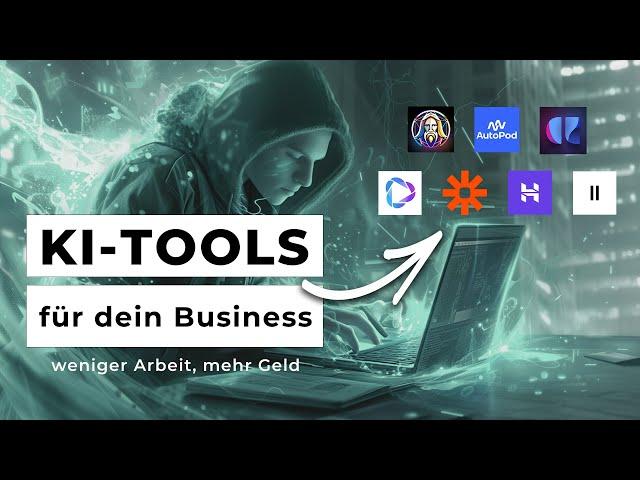 7 KI-Tools, um dein Business zu revolutionieren!