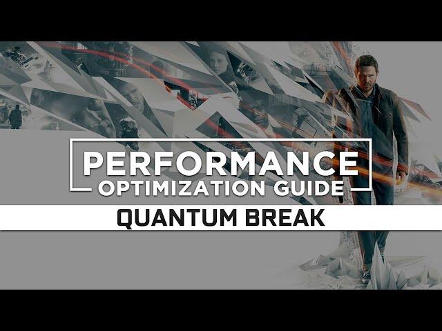 Quantum Break - How to Reduce/Fix Lag and Boost & Improve Performance