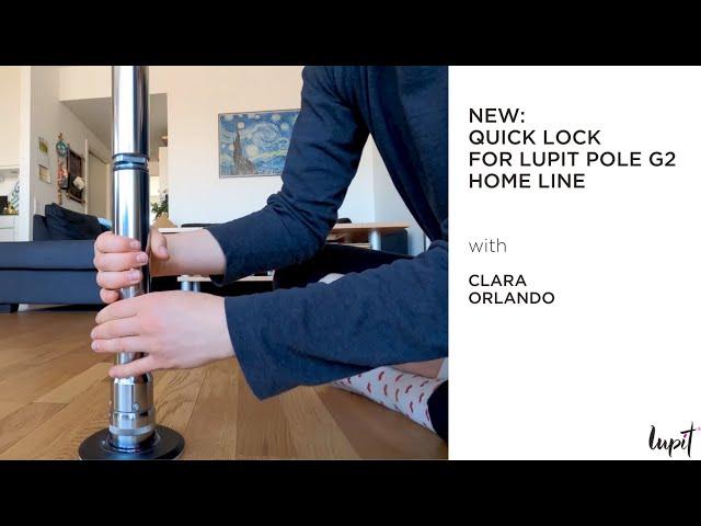 NEW: QUICK LOCK FOR LUPIT POLE G2 HOME LINE with Clara Orlando