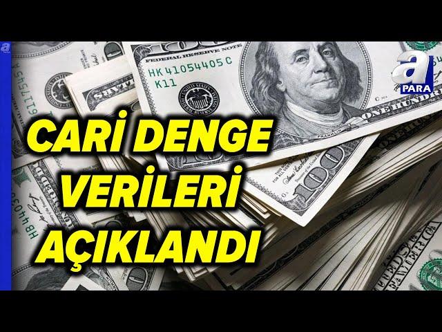 Cari Denge Verileri Açıklandı! Cari İşlemler Hesabı Üst Üste 3 Ay Fazla Verdi | A Para