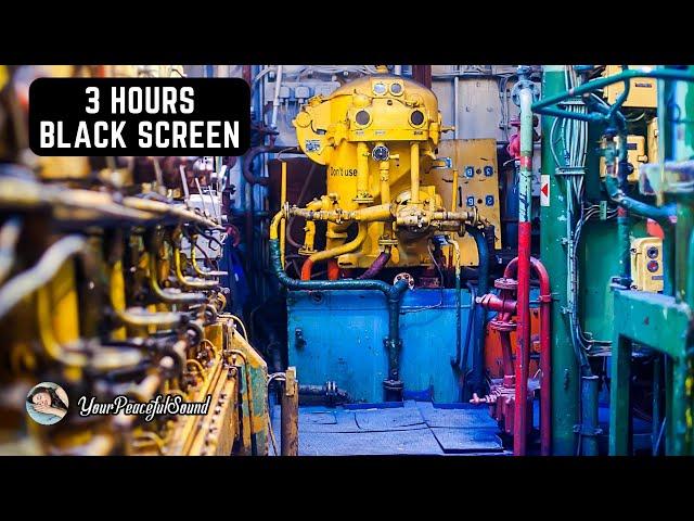 Ship Engine Room Sound | White Noise Sounds | Relax, Sleep, Calm, Soothe a Baby | 3H Black Screen