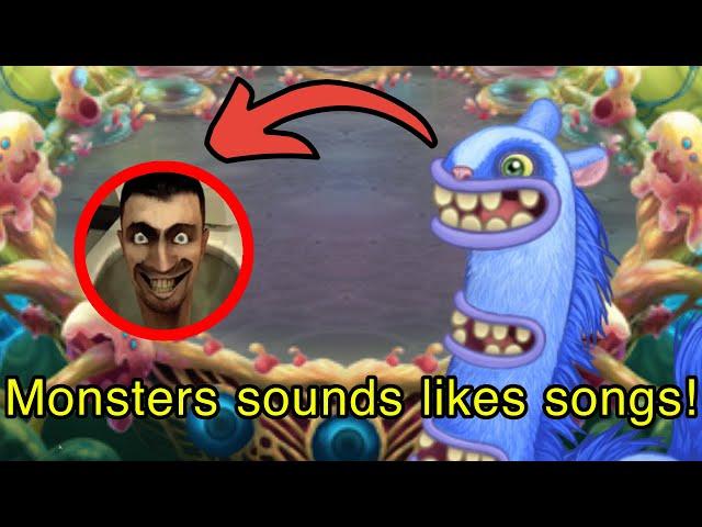 Monsters Sounds Likes Songs! :D