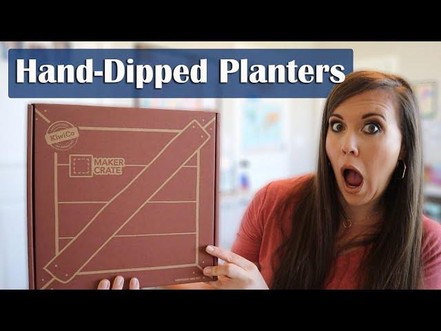 Maker Crate Unboxing August 2020 - Hand Dipped Planters