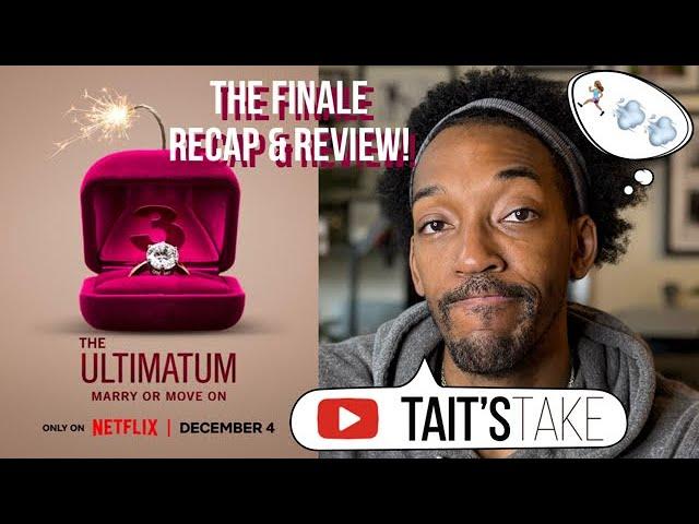 The Ultimatum: Marry or Move On: Season 3 | Finale Recap & Review