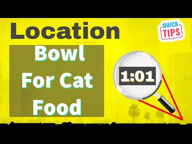 Cyberpunk 2077 - Bowl For Cat Food Location (Quicktips)