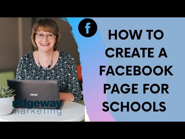 HOW TO CREATE A FACEBOOK PAGE FOR YOUR SCHOOL UK *UPDATED 2023*