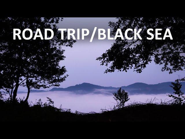 The Long Road to the Black Sea (TURKEY VLOG 2)