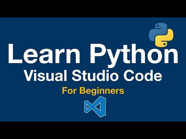 Learn Python 3: Visual Studio Code for Beginners