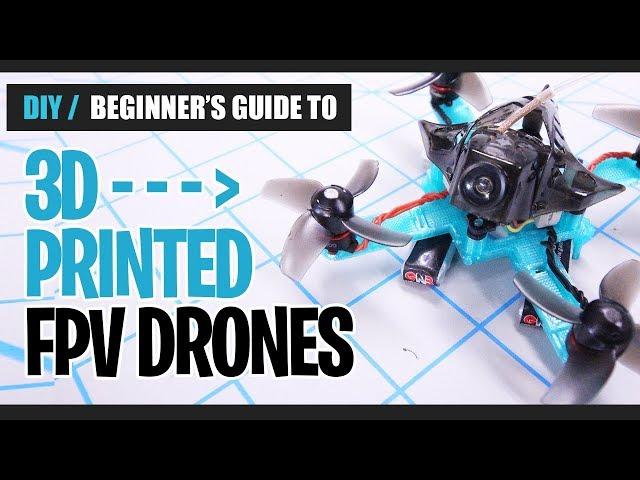 DIY BEGINNER'S GUIDE to 3D Printed Drones