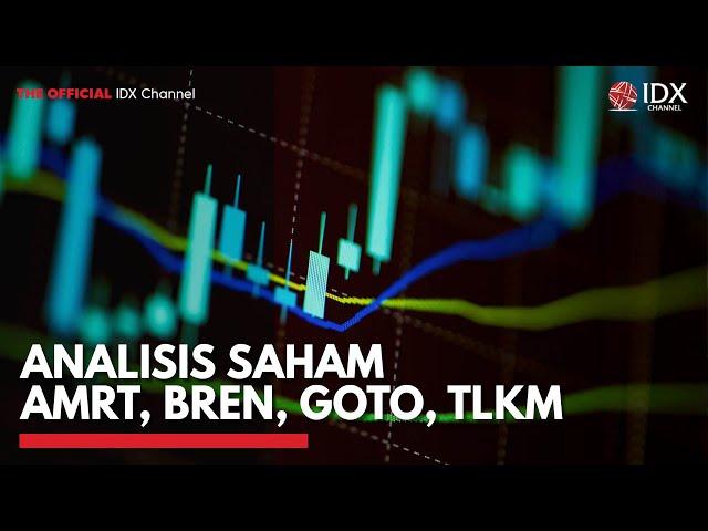 Analisis Saham AMRT, BREN, GOTO, TLKM | IDX CHANNEL