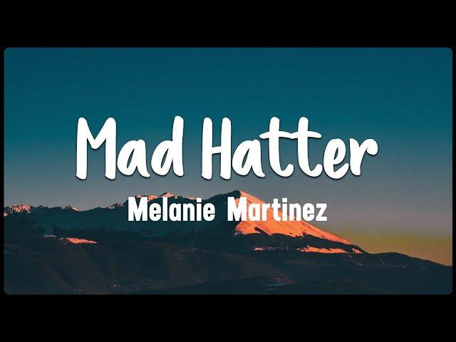 Mad Hatter - Melanie Martinez [Vietsub + Lyrics]