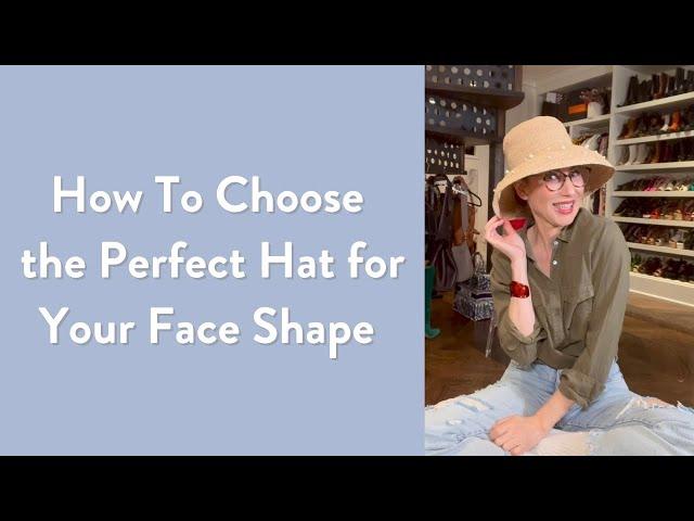 How to Choose the Perfect Hat For Your Face Shape | Summer Style | Over 50 Fashion | Carla Rockmore