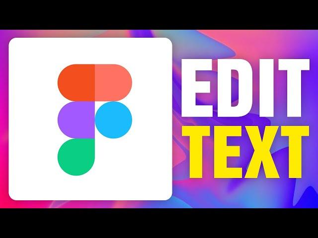 How To Edit Text in Figma (2024)