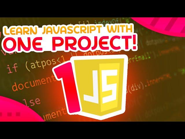Learn JavaScript With This ONE Project!