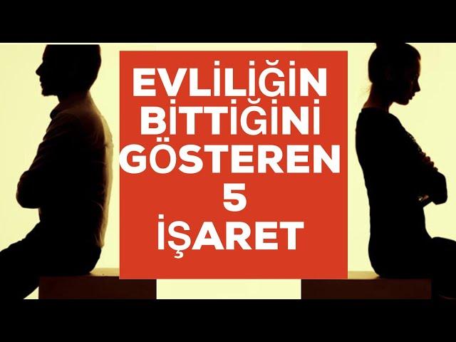 EVLİLİĞİN BİTTİĞİNİ GÖSTEREN 5  İŞARET