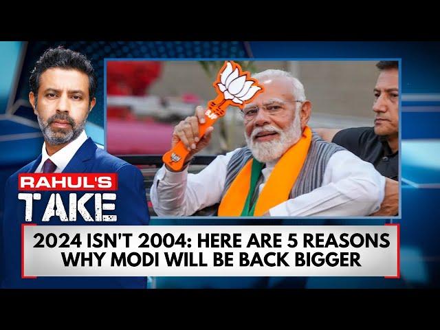 2024 Isn’t 2004: Here Are 5 Reasons Why Modi Will Be Back Bigger | Rahul Shivshakar | N18V | News18