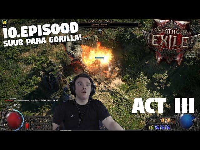 Path of Exile II EARLY ACCESS - 10. EPISOOD - ACT 3 - Suur vihane Gorilla!!!!