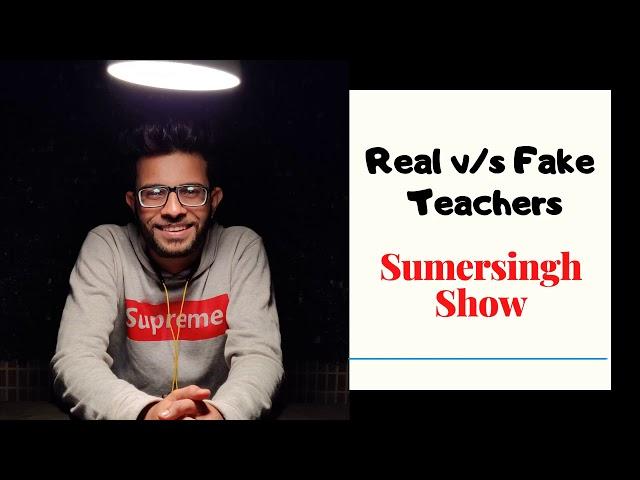 Real vs Fake Teachers in Hindi | Podcast| Sumersingh Show #1