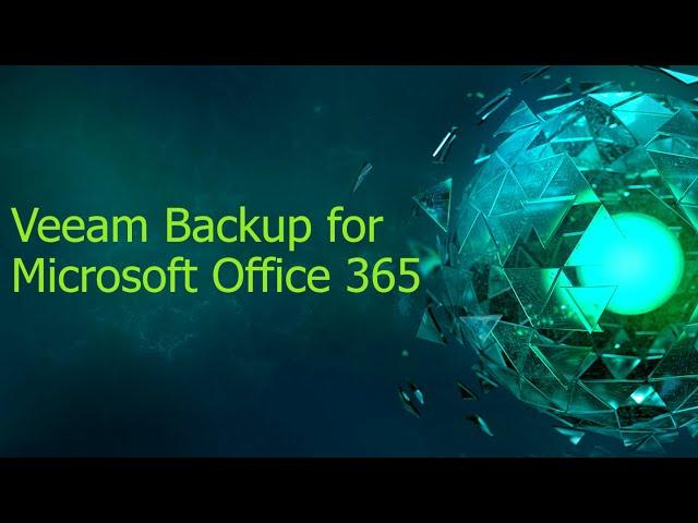 Veeam Backup for Microsoft Office 365- Modern Authentication Method