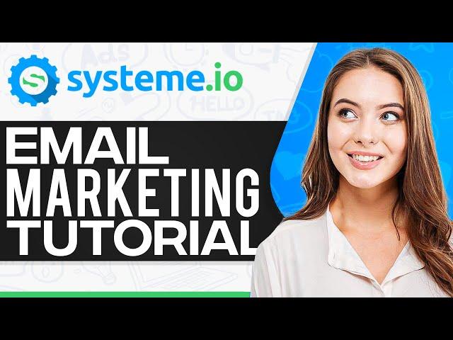 Systeme.io Email Marketing Tutorial 2024: How To Send Emails Using Systeme.io