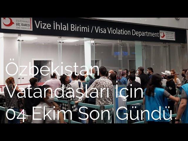 Özbekistan Vatandaşları İçin 04 Ekim Son Gündü | Şimdi Ne Yapmalısınız