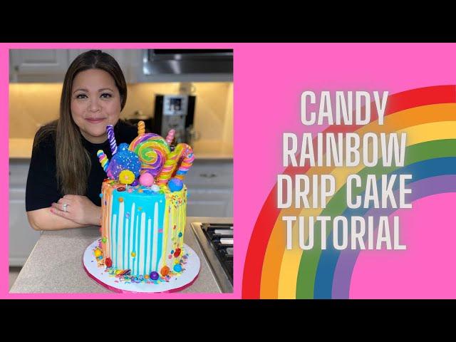 Candy Rainbow Drip Cake Tutorial