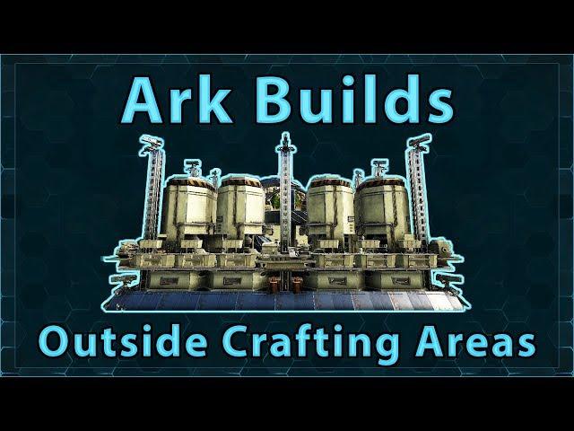 Ark Builds - Outside Crafting Areas, Small, Medium and Large