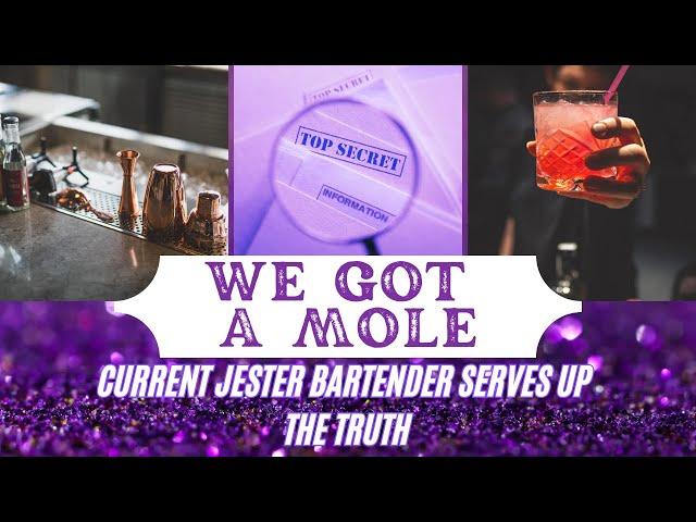 We Got a Mole: Current Jester Bartender Serves Up the Truth