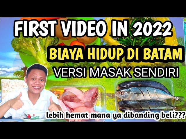 BIAYA HIDUP DI BATAM VERSI MASAK SENDIRI || FIRST VIDEO IN 2022