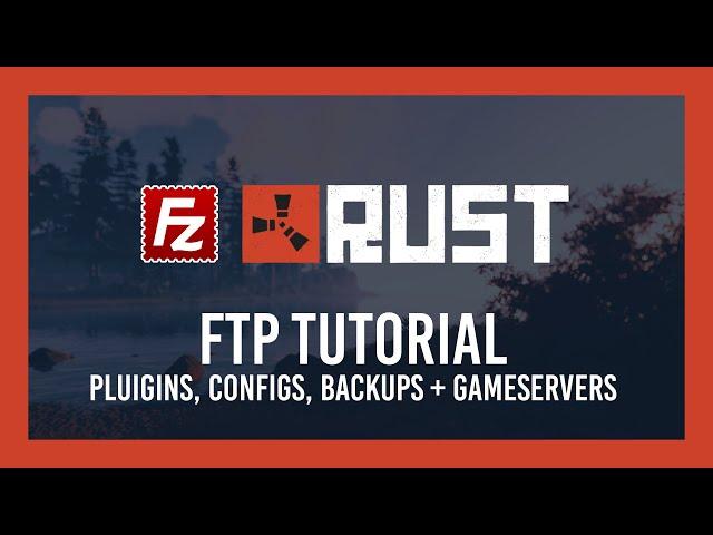 Rust: How to FTP | Add plugin, Config, Backup & more | + Gameservers guide