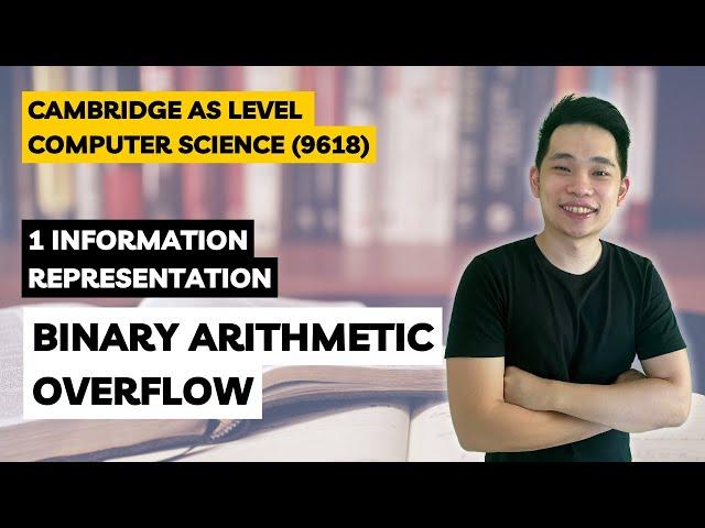 Binary Arithmetic Overflow | 9618 | AS Level Computer Science