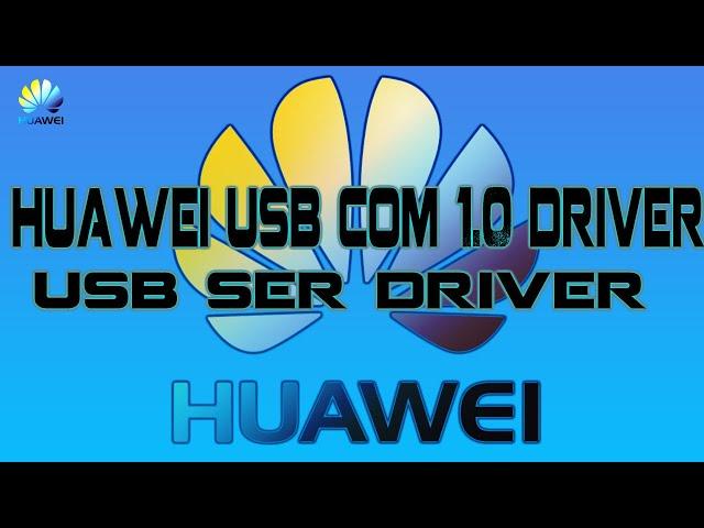 how to install huawei usb com 1.0 driver || usb to ser driver install