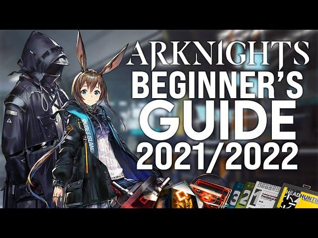 The NEW Arknights Beginners Guide 2021 & 2022