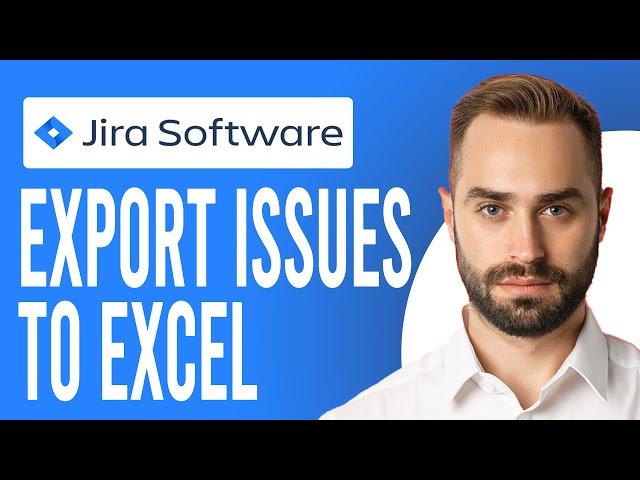 How to Export Jira Issues to Excel (A Step-by-Step Process)