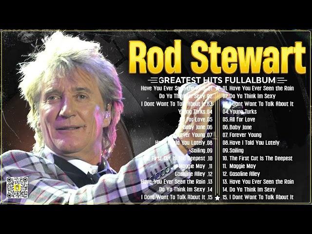 The Best Soft Rock Of Rod Stewart 2024 ⭐ Beautiful Love Song Of All Time 