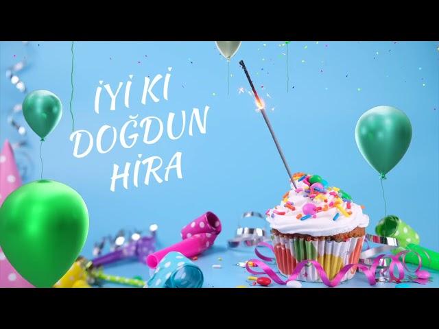 İyi ki doğdun Hira | Hira İsmine Özel Doğum Günü Şarkıları | Mutlu Yıllar Hira