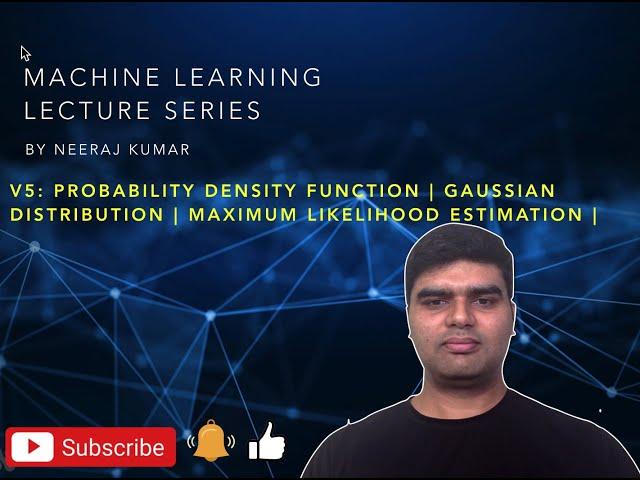 V5 Probability Density Function | Gaussian Distribution | Maximum Likelihood Estimation |