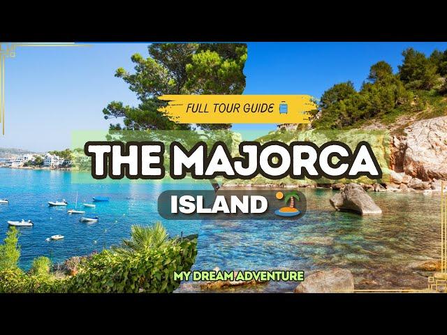 THE MAJORCA ISLAND ️| FULL TOUR GUIDE | TRAVEL TRAILS